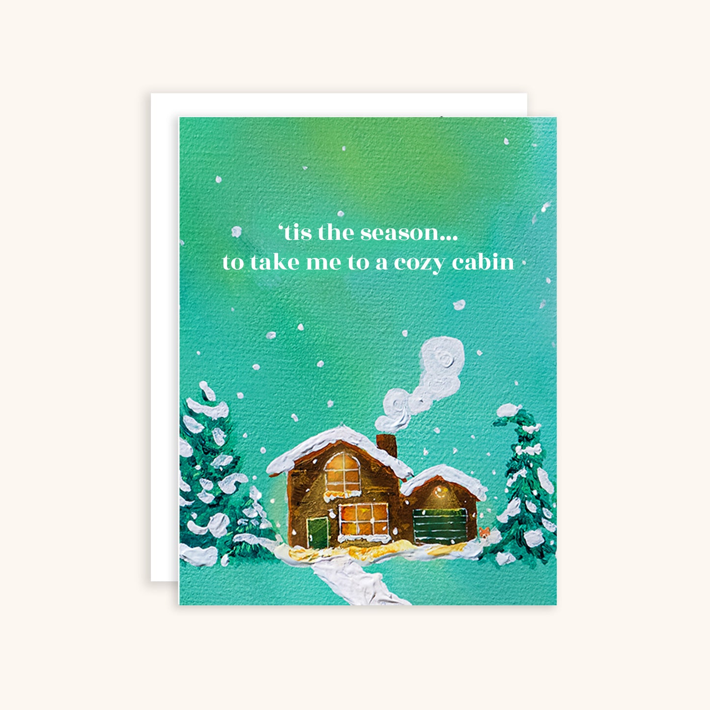 Take Me To A Cozy Cabin Greeting Card