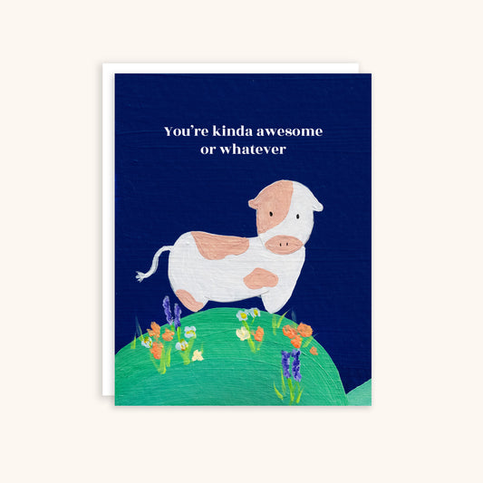 You're Kinda Awesome Or Whatever Greeting Card