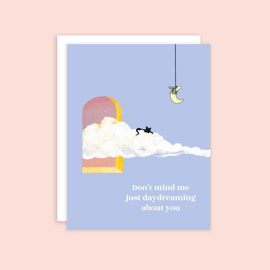 Don't Mind Me Just Daydreaming About You Greeting Card