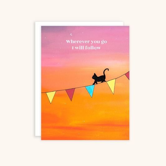 Wherever You Go I Will Follow Greeting Card