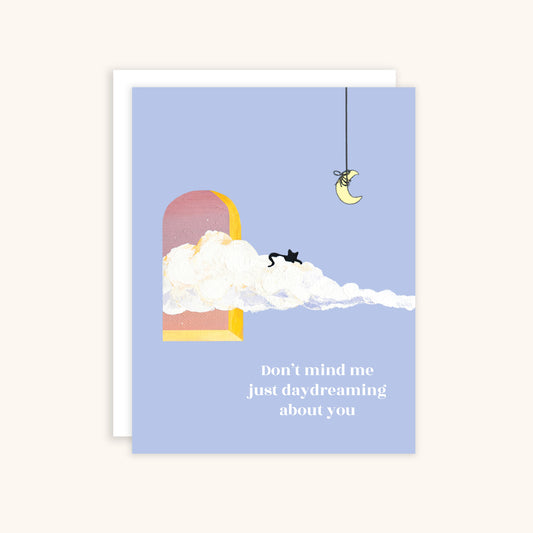 Don't Mind Me Just Daydreaming About You Greeting Card