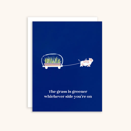 Grass is Greener Whichever Side You're On Greeting Card